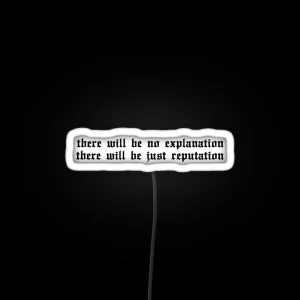 There Will Be No Explanation There Will Be Just Reputation Taylor Swift RGB Neon Sign