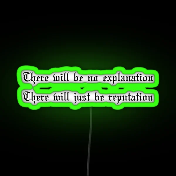 There Will Just Be Reputation Reputation Taylor S RGB Neon Sign