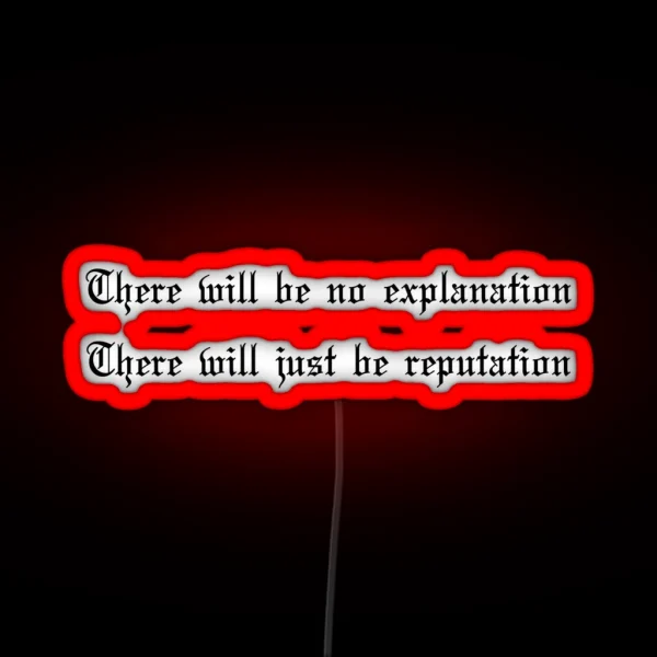 There Will Just Be Reputation Reputation Taylor S RGB Neon Sign