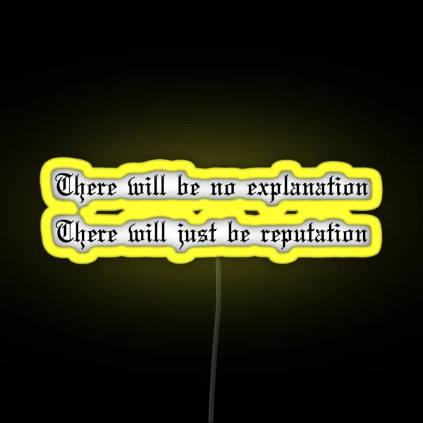 There Will Just Be Reputation Reputation Taylor S RGB Neon Sign