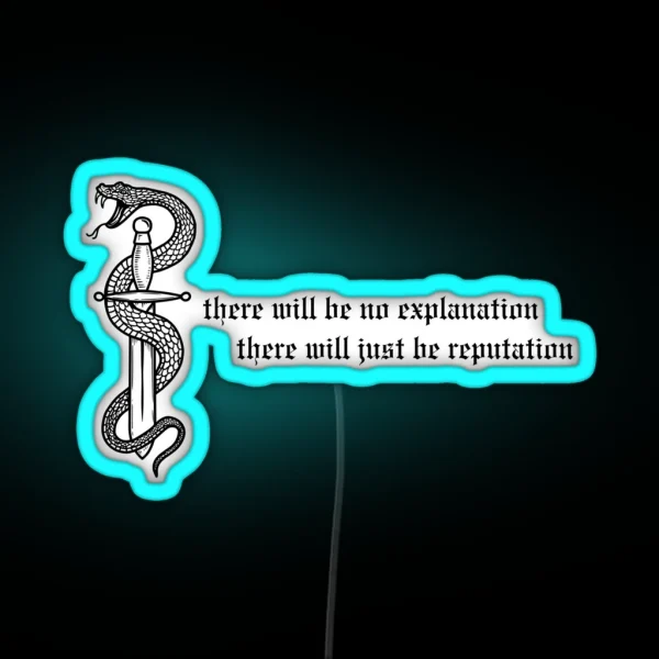 There Will Just Be Reputation RGB Neon Sign