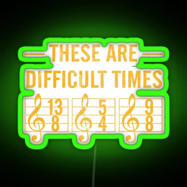 These Are Difficult Times Led RGB Neon Sign