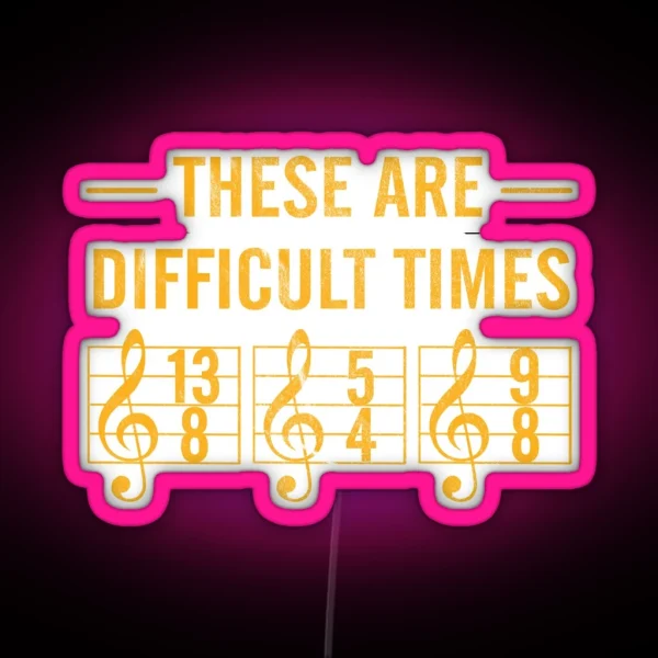 These Are Difficult Times Led RGB Neon Sign