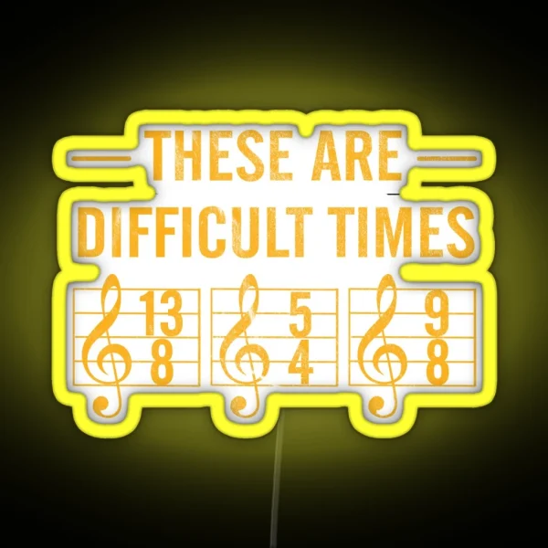 These Are Difficult Times Led RGB Neon Sign