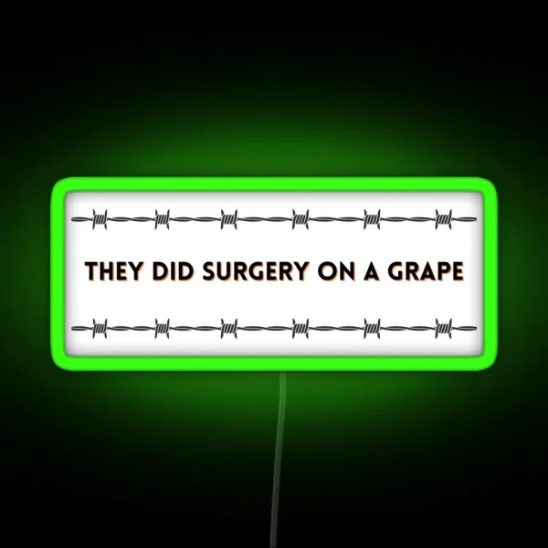 They Did Surgery On A Grape Bumper Led RGB Neon Sign