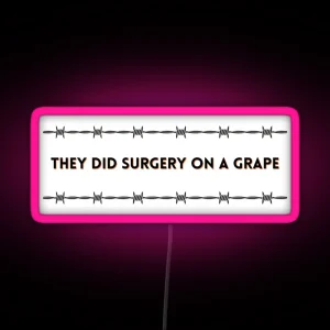 They Did Surgery On A Grape Bumper Led RGB Neon Sign