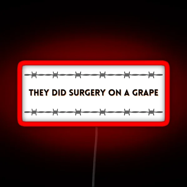 They Did Surgery On A Grape Bumper Led RGB Neon Sign