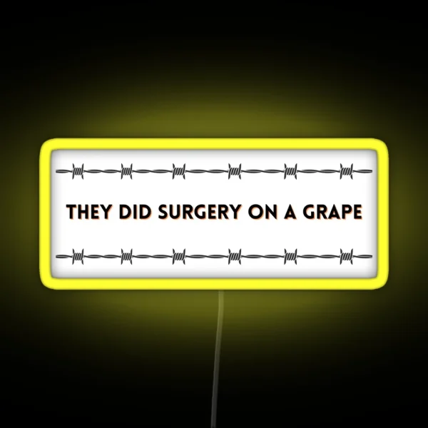 They Did Surgery On A Grape Bumper Led RGB Neon Sign