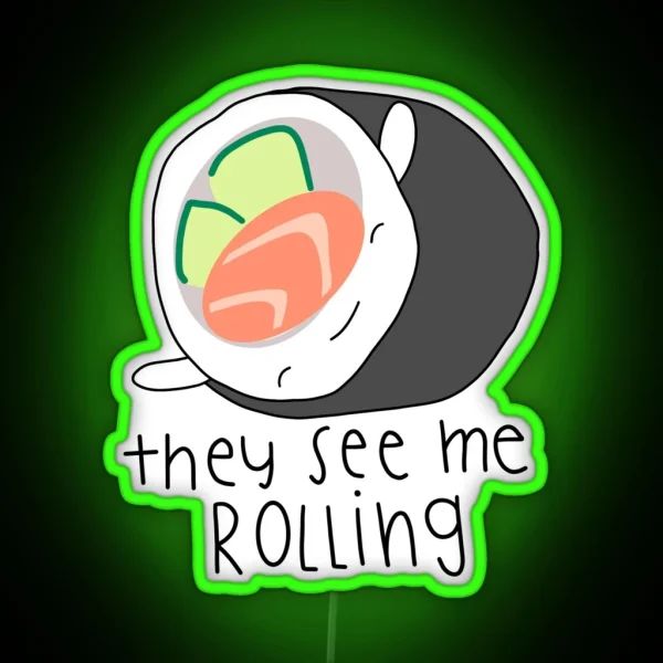 They See Me Rolling RGB Neon Sign