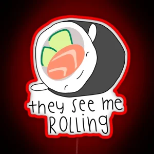 They See Me Rolling RGB Neon Sign