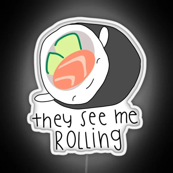 They See Me Rolling RGB Neon Sign