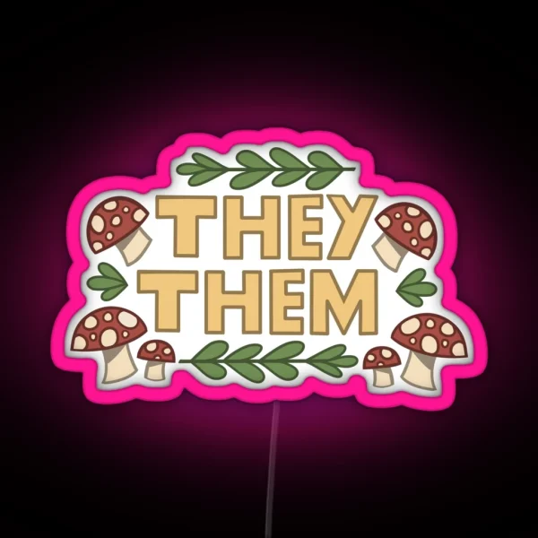 They Them Mushroom Pronouns RGB Neon Sign