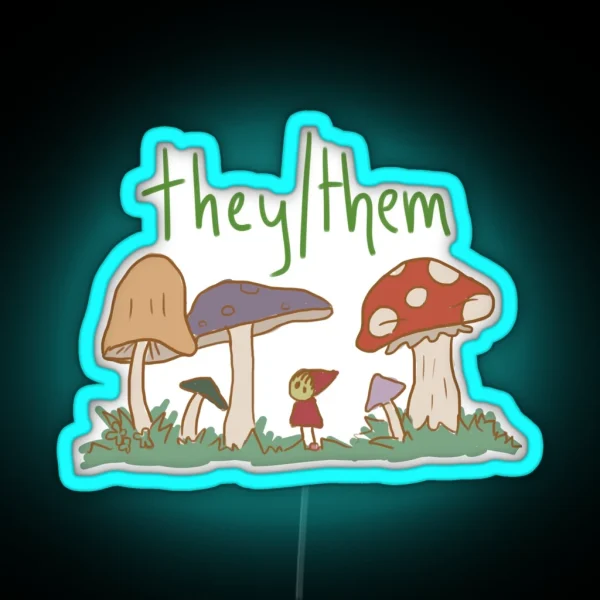 They Them Pronouns Mushroom RGB Neon Sign