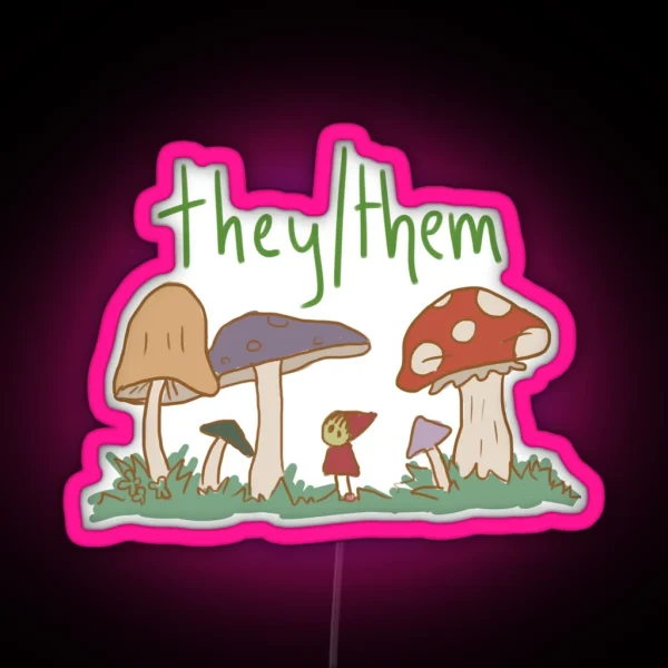 They Them Pronouns Mushroom RGB Neon Sign