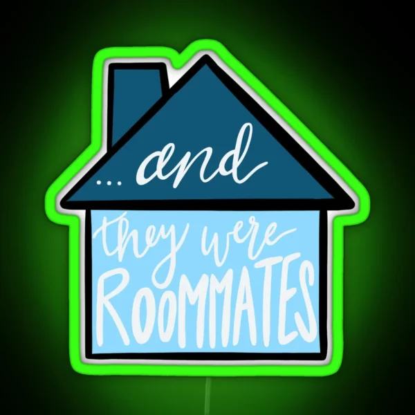 They Were Roommates RGB Neon Sign