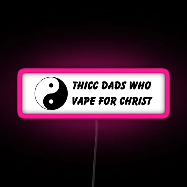 Thicc Dads Who Vape For Christ RGB Neon Sign