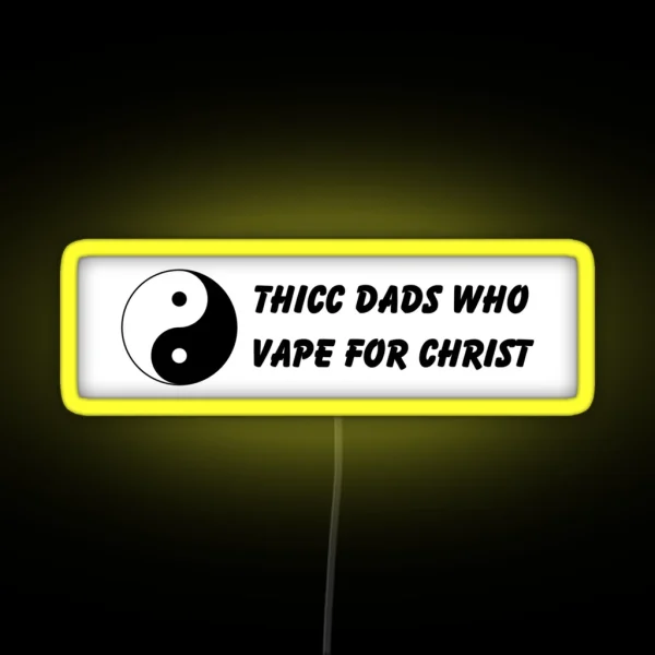 Thicc Dads Who Vape For Christ RGB Neon Sign