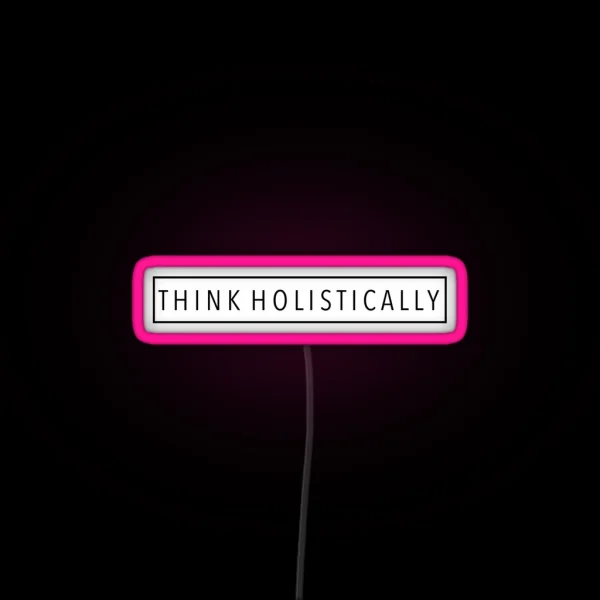 Think Holistically RGB Neon Sign
