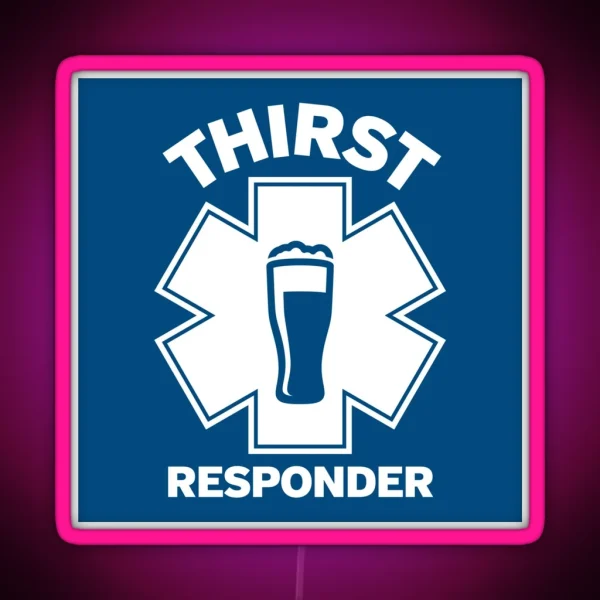 Thirst Responder Funny Design For Bar Tenders RGB Neon Sign