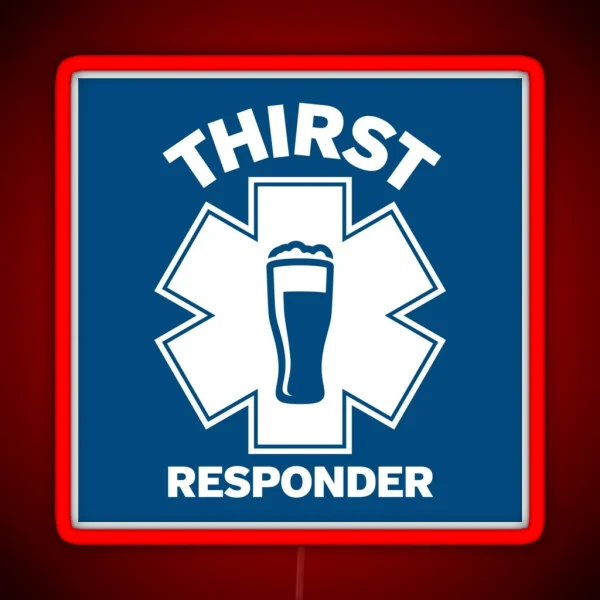 Thirst Responder Funny Design For Bar Tenders RGB Neon Sign