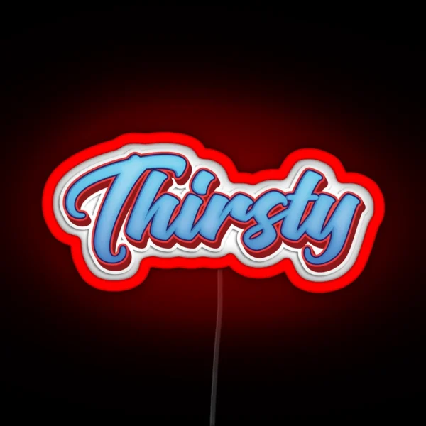 Thirsty RGB Neon Sign