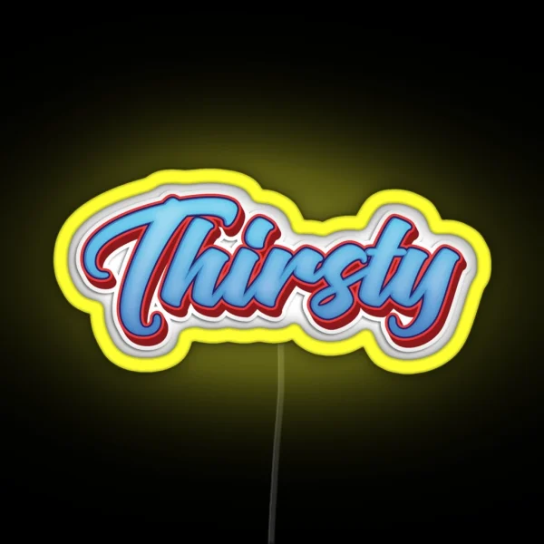 Thirsty RGB Neon Sign