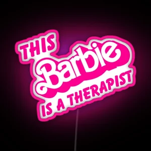 This Barbie Is A Therapist RGB Neon Sign