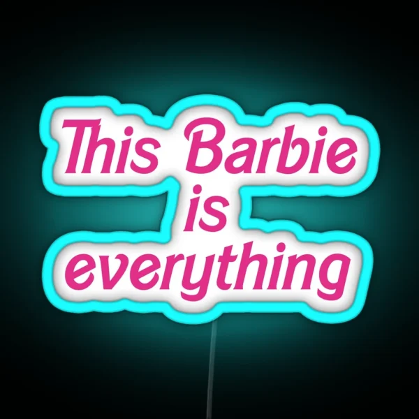 This Barbie Is Everything RGB Neon Sign