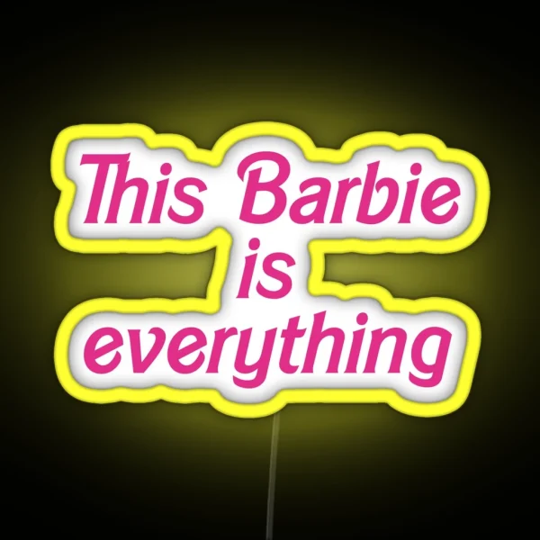 This Barbie Is Everything RGB Neon Sign