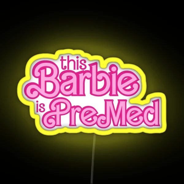 This Barbie Is Pre Med RGB Neon Sign