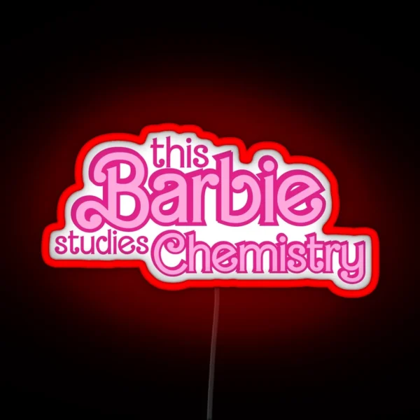 This Barbie Studies Chemistry RGB Neon Sign