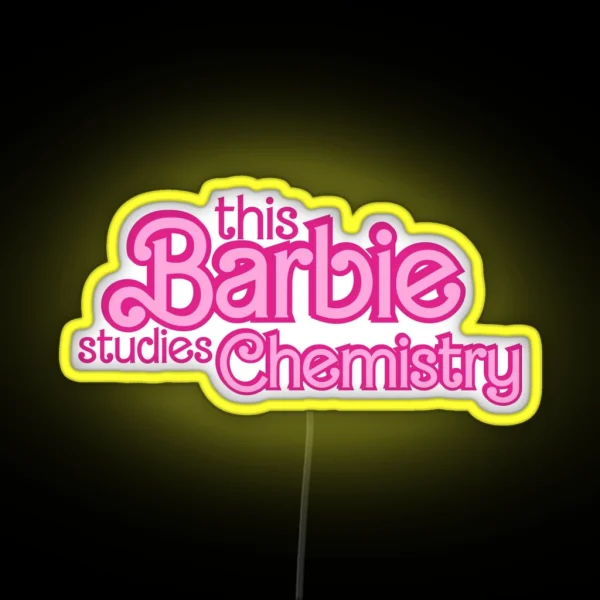 This Barbie Studies Chemistry RGB Neon Sign