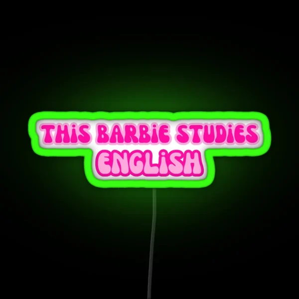 This Barbie Studies English RGB Neon Sign