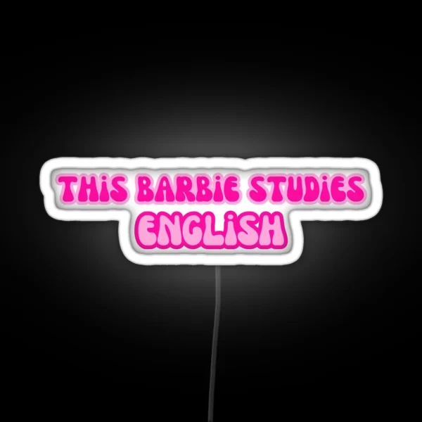 This Barbie Studies English RGB Neon Sign