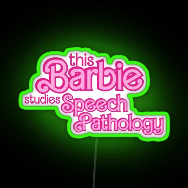 This Barbie Studies Speech Pathology RGB Neon Sign