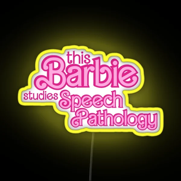 This Barbie Studies Speech Pathology RGB Neon Sign