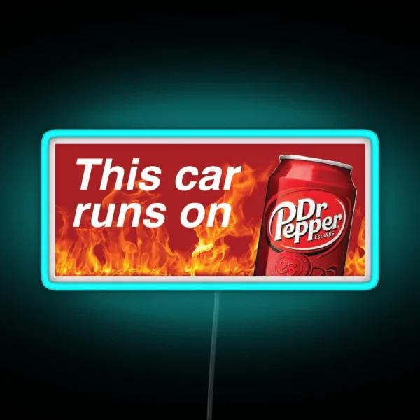 This Car Runs On Dr Pepper RGB Neon Sign