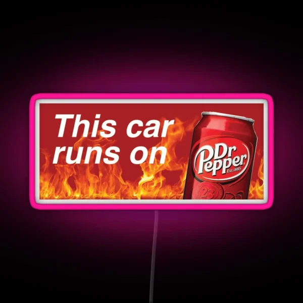 This Car Runs On Dr Pepper RGB Neon Sign