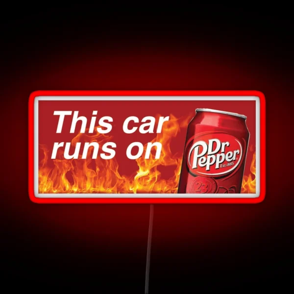 This Car Runs On Dr Pepper RGB Neon Sign