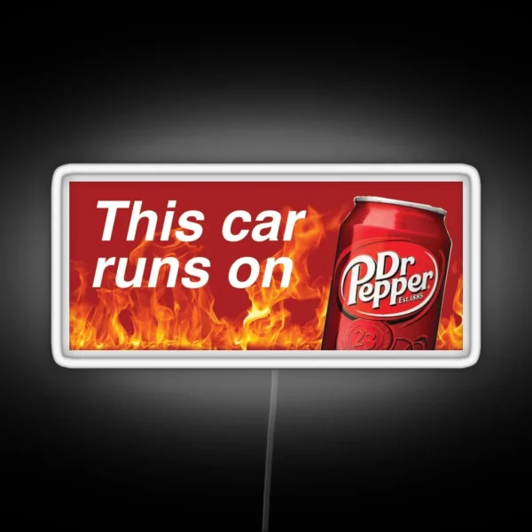 This Car Runs On Dr Pepper RGB Neon Sign