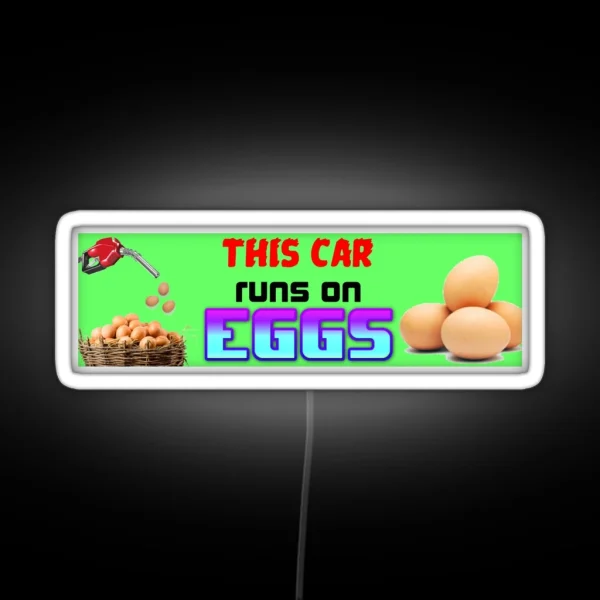 THIS Car Runs On Eggs RGB Neon Sign