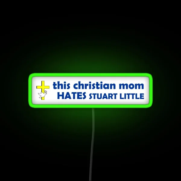 This Christian Mom HATES Stuart Little RGB Neon Sign
