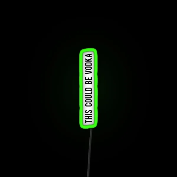 This Could Be Vodka RGB Neon Sign