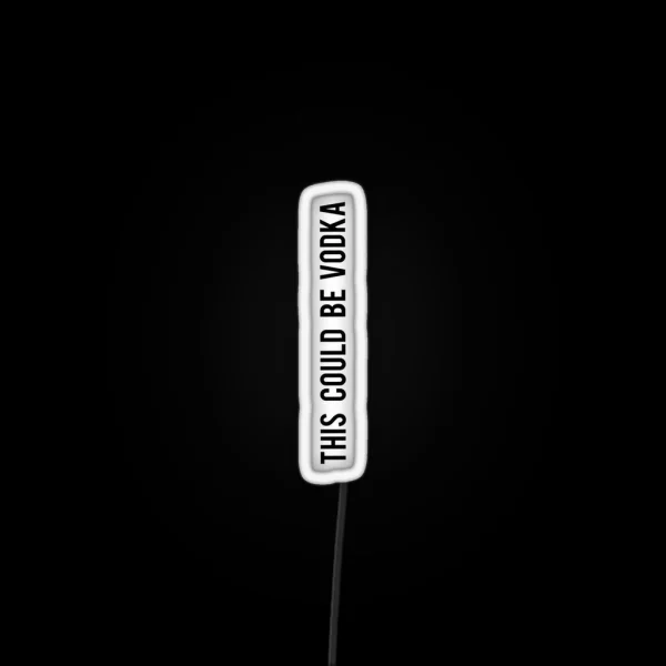 This Could Be Vodka RGB Neon Sign