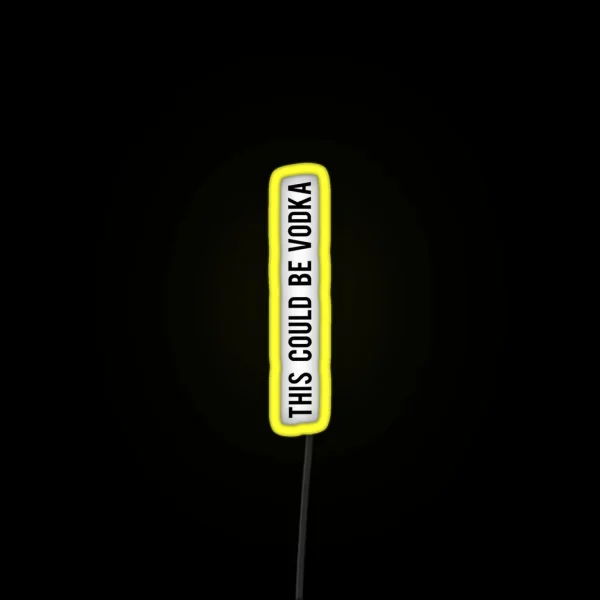 This Could Be Vodka RGB Neon Sign