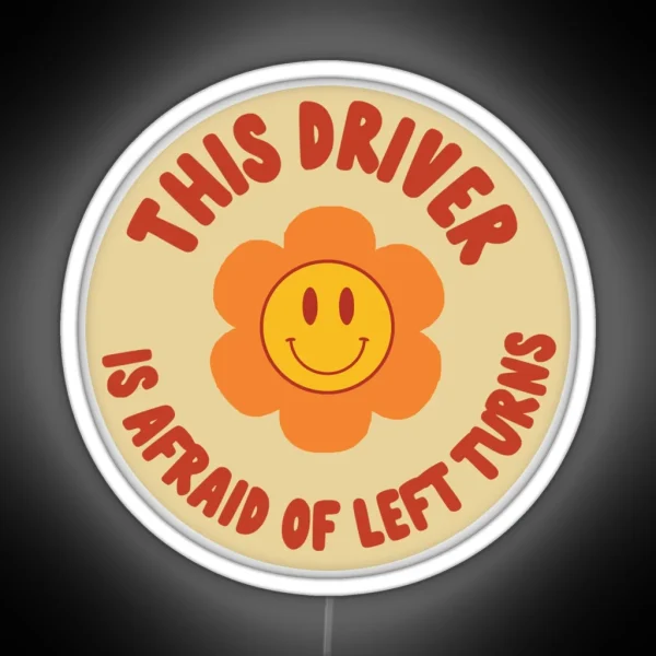 This Driver Is Afraid Of Left Turns Aesthetic RGB Neon Sign