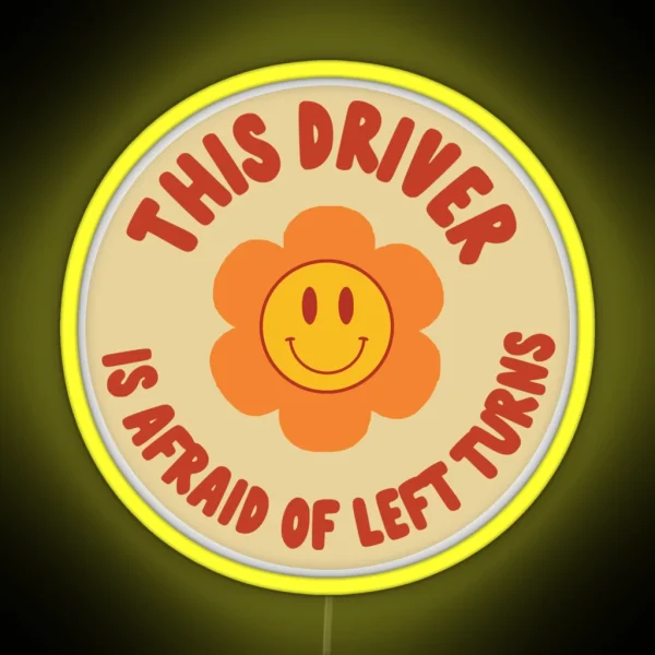 This Driver Is Afraid Of Left Turns Aesthetic RGB Neon Sign