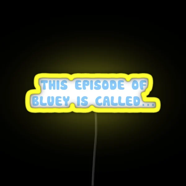 This Episode Of Bluey Is Called RGB Neon Sign