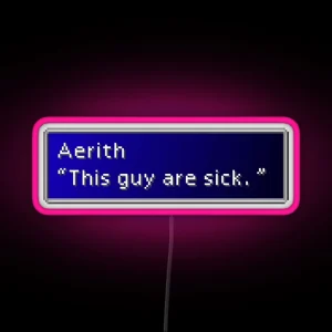 This Guy Are Sick Aerith Gainsborough Dialogue Box RGB Neon Sign