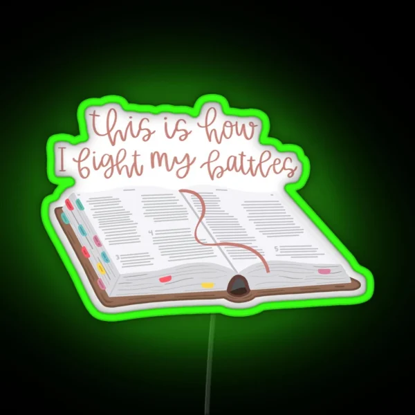 This Is How I Fight My Battles RGB Neon Sign